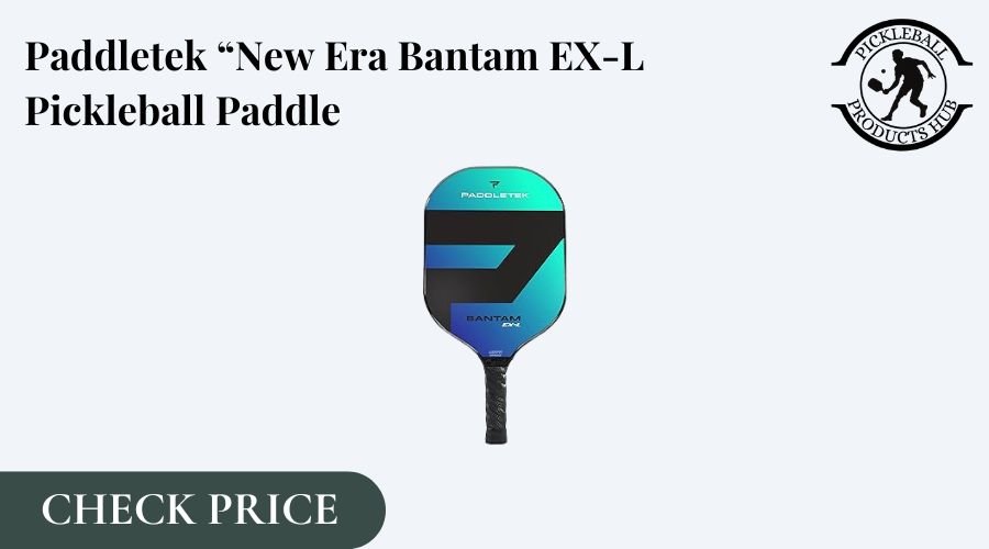 Paddletek “New Era Bantam EX-L 